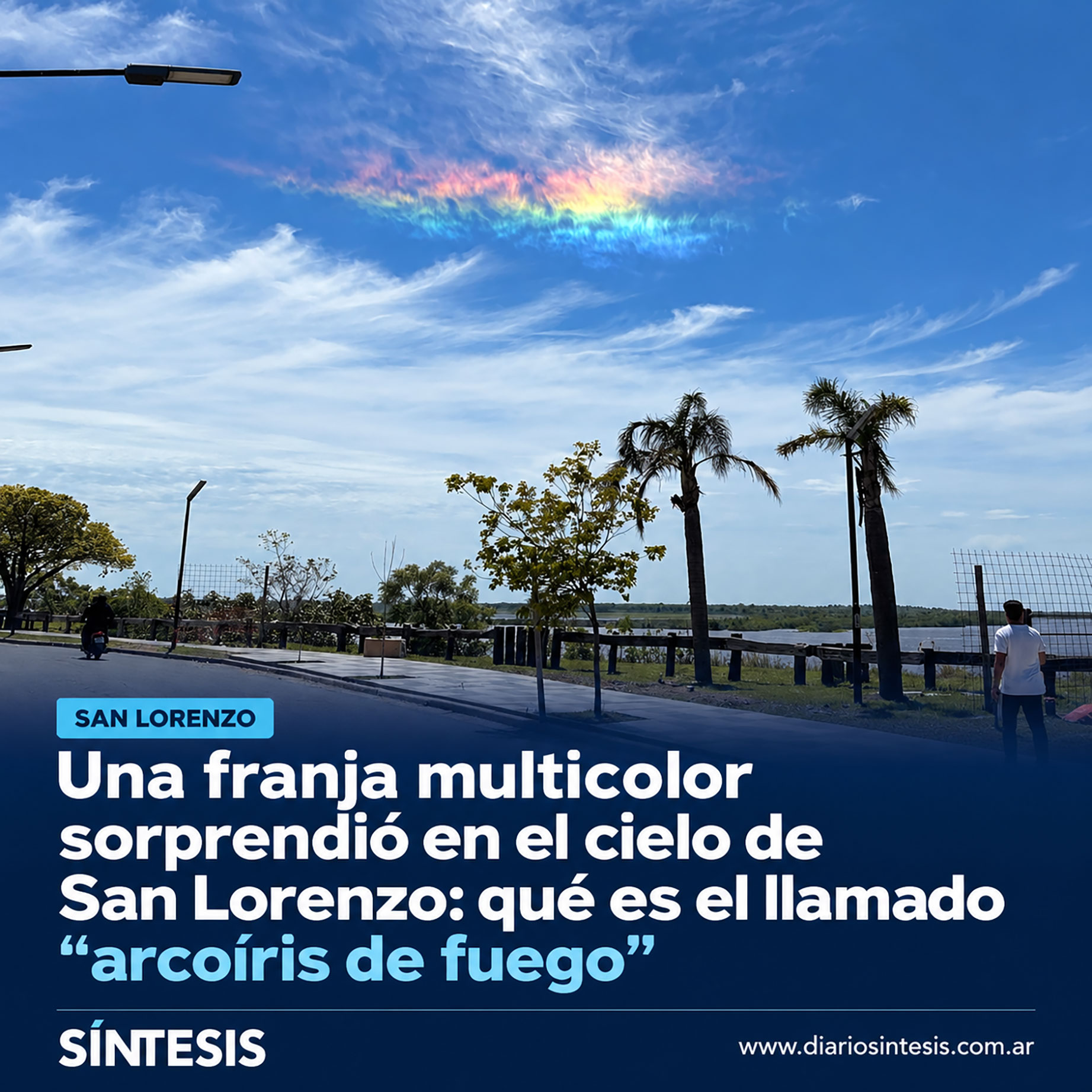 Una franja multicolor sorprendió en el cielo de San Lorenzo: qué es el llamado “arcoíris de fuego”